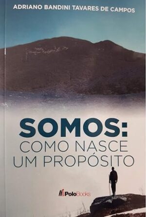 SOMOS: Como nasce um propósito
