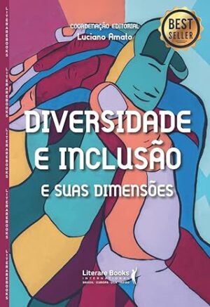 Diversidade e inclusão e suas dimensões - Volume I